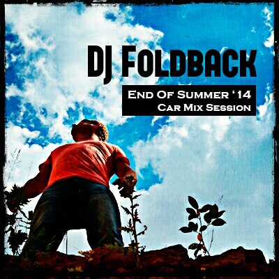 DJ Foldback - End Of Summer '14 (Car Mix Session)