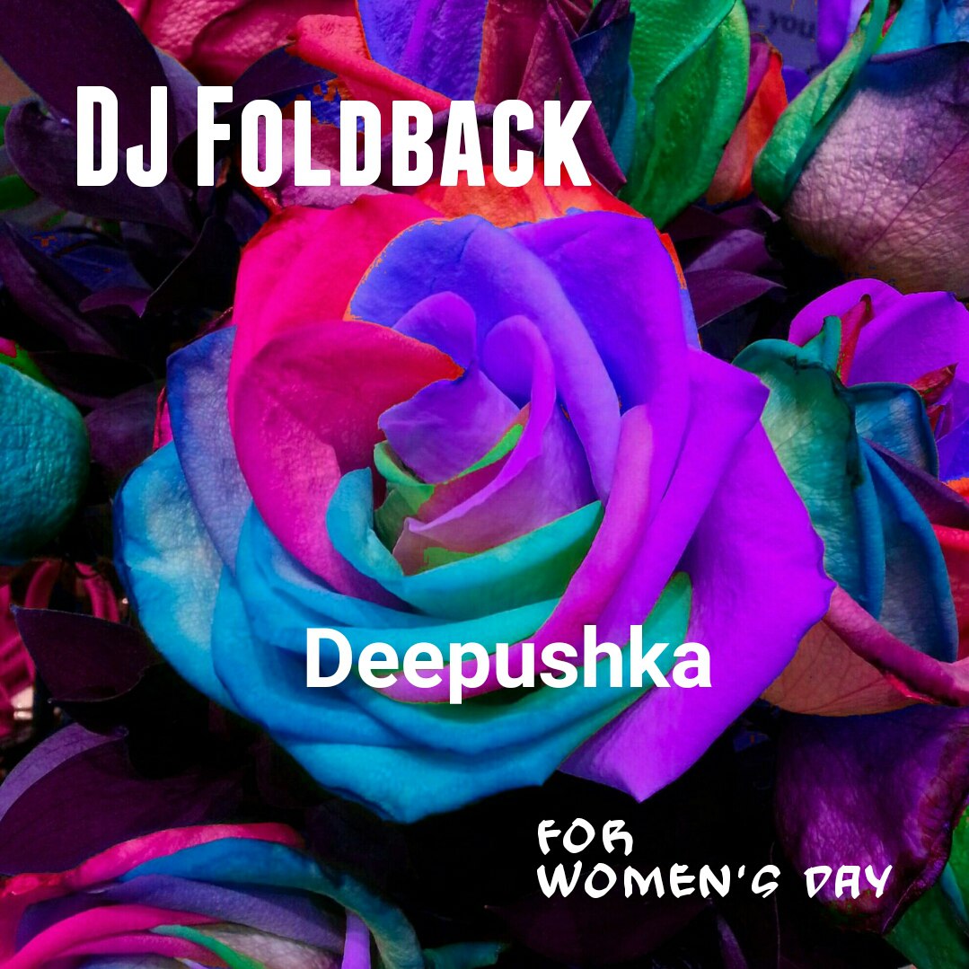DJ Foldback - Deepushka For Women's Day