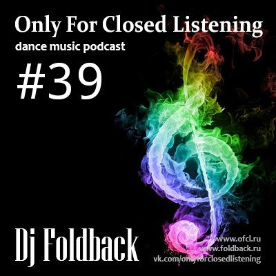DJ Foldback - Only For Closed Listening #39